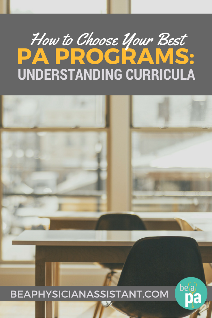 How to Choose PA Schools by CurriculalBe a Physician Assistant