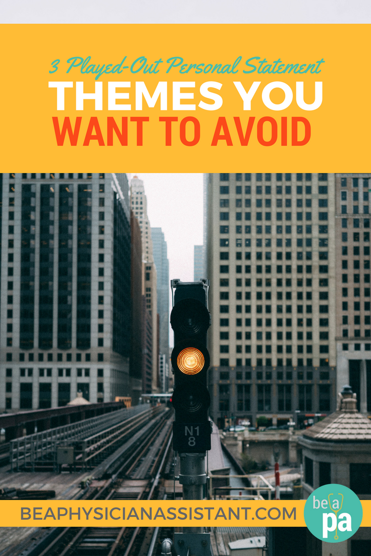 3 PA Application Personal Statement Themes to AvoidlBe a Physician Assistant