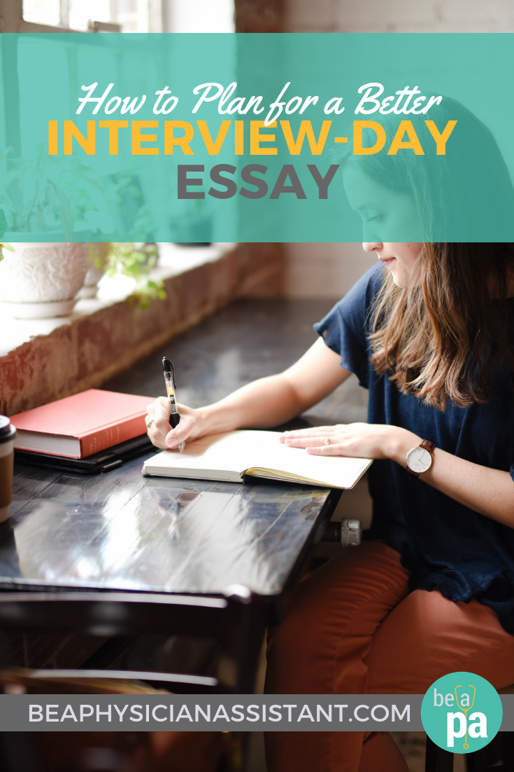 How to Plan for a Better Interview-Day Essay｜Be a Physician Assistant