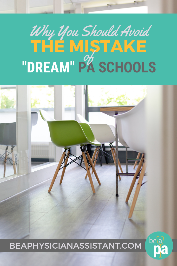 The Mistake of Having “Dream” PA SchoollBe a Physician Assistant