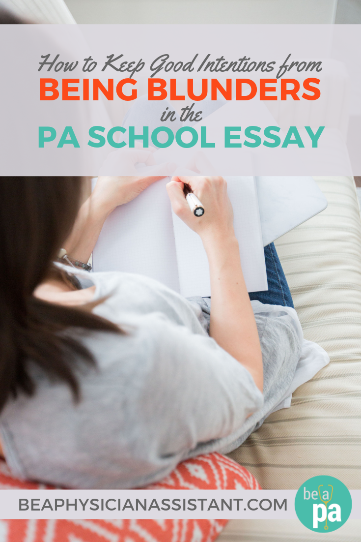 How Good Ideas Go Wrong in the PA School EssaylBe a Physician Assistant