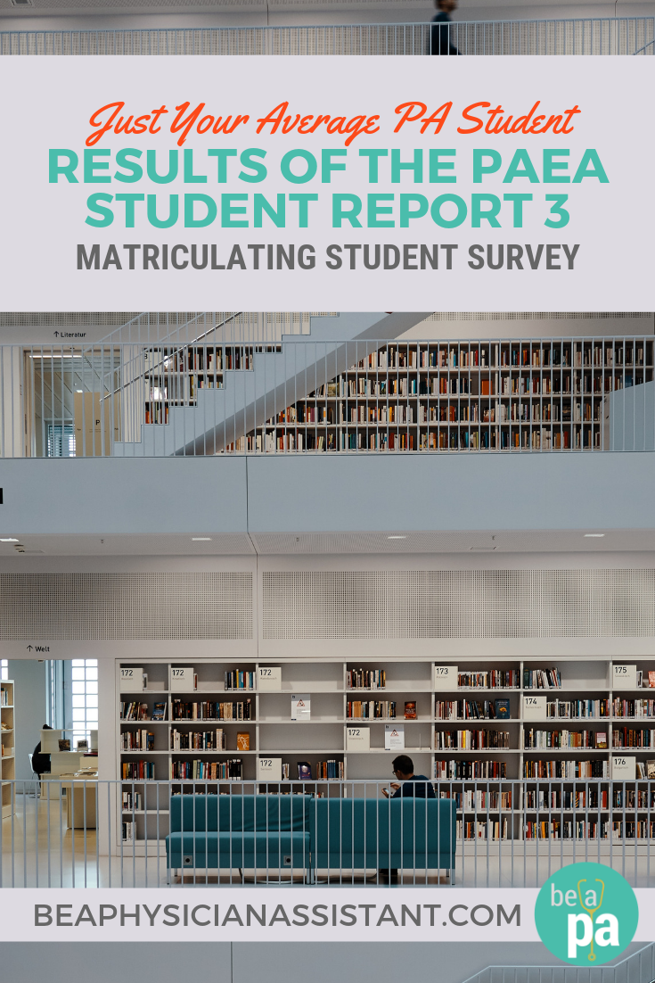 Incoming PA Student Report, PAEA 2018lBe a Physician Assistant