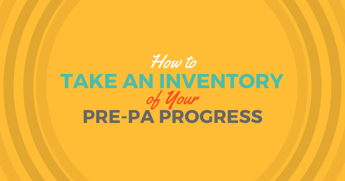 Example Pa Inventory How to Take an Inventory of Your Pre-PA Progress|Be a Physician Assistant