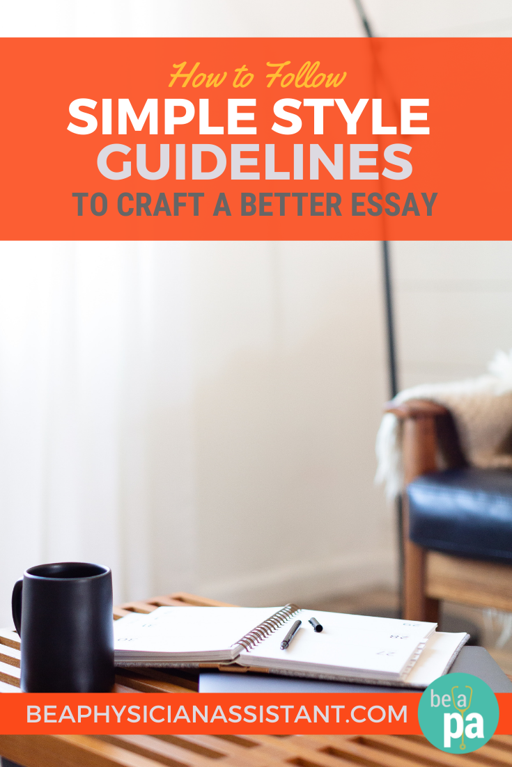 How to Follow Simple Style Guidelines to Craft a Better EssayｌBe a Physician Assistant