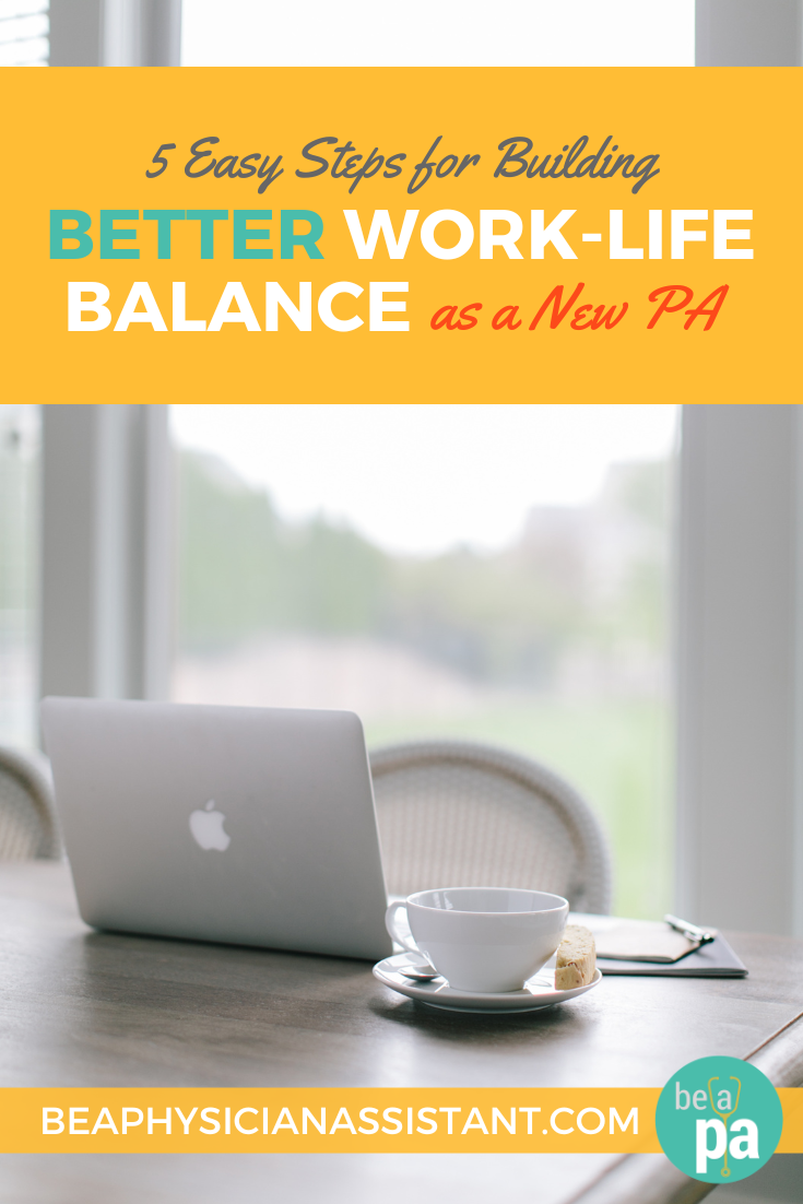 5 Easy Steps for Building Better Work-Life Balance as a New PA｜Be a ...