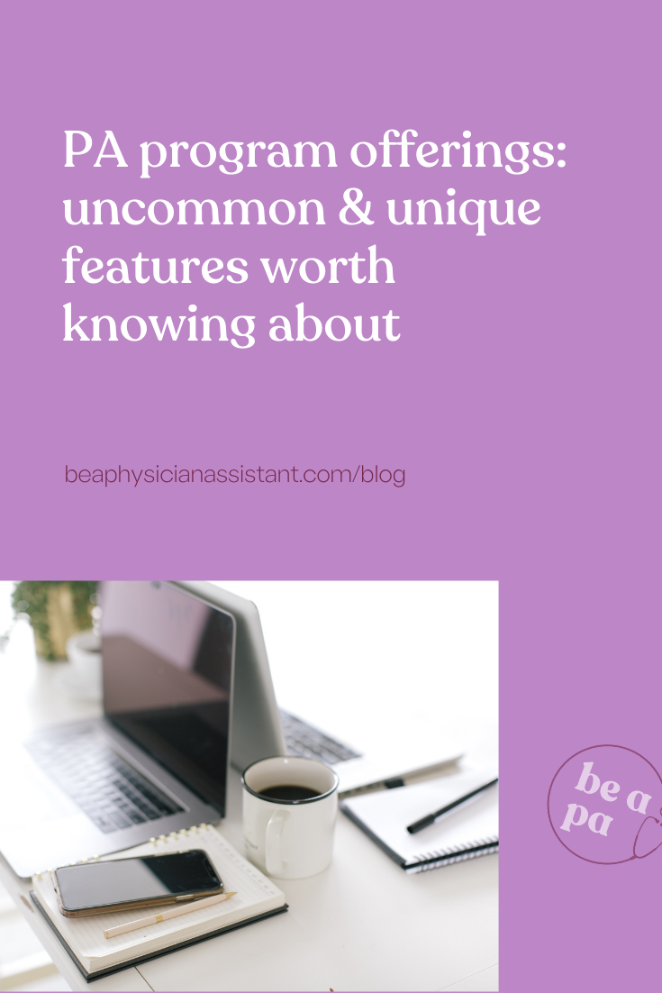 PA Program Offerings: Uncommon and Unique Features Worth Knowing About ...