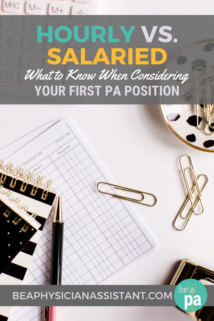 Hourly vs. Salaried: What to Know When Considering Your First PA  Position｜Be a Physician Assistant
