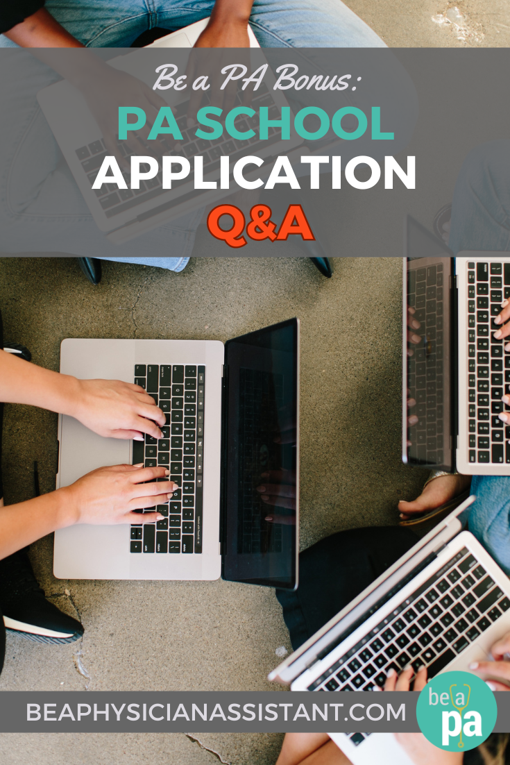 Be a PA Bonus: PA School Application Q&A|Be a Physician Assistant