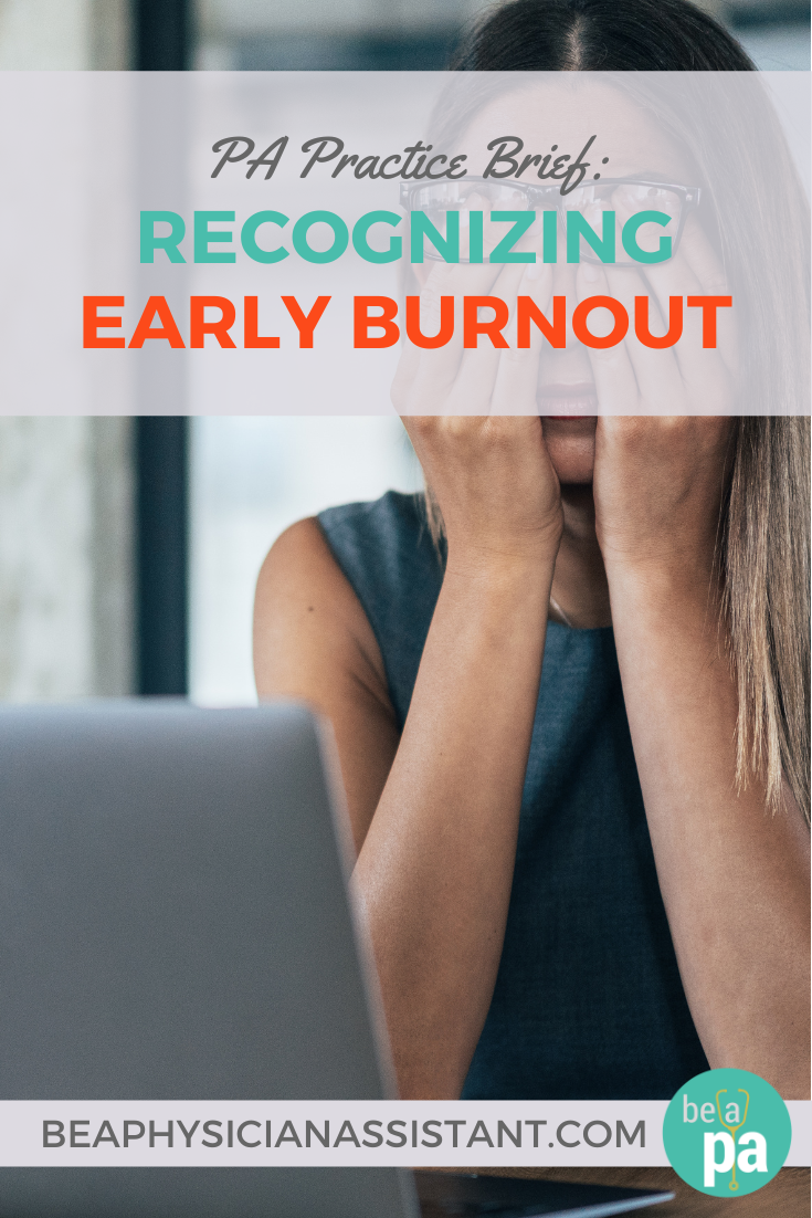PA Practice Brief: Recognizing Early Burnout｜Be a Physician Assistant