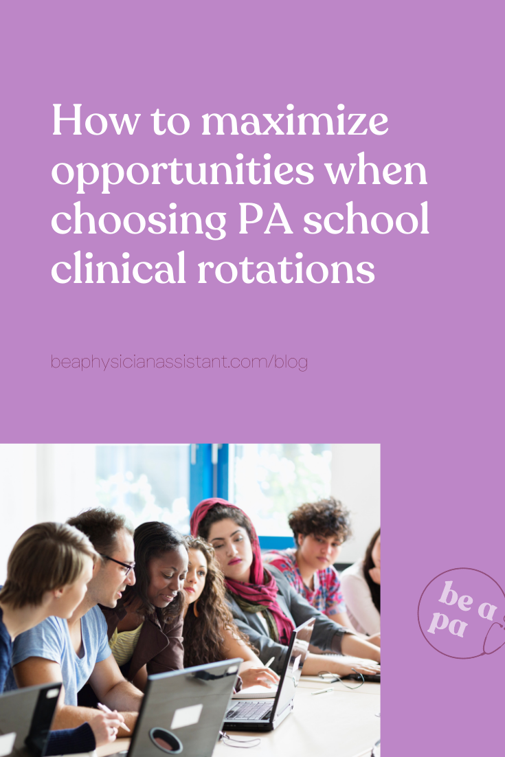 How to Maximize Opportunities When Choosing PA School Clinical ...