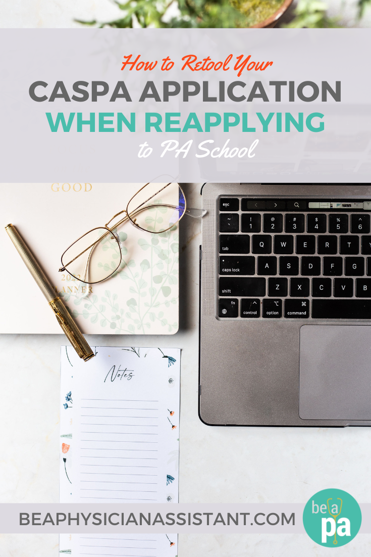 How to Retool Your CASPA Application When Reapplying to PA School｜Be a Physician Assistant