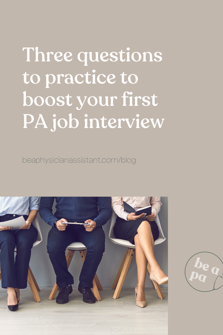 Three Questions to Practice to Boost Your First PA Job Interview｜Be a ...