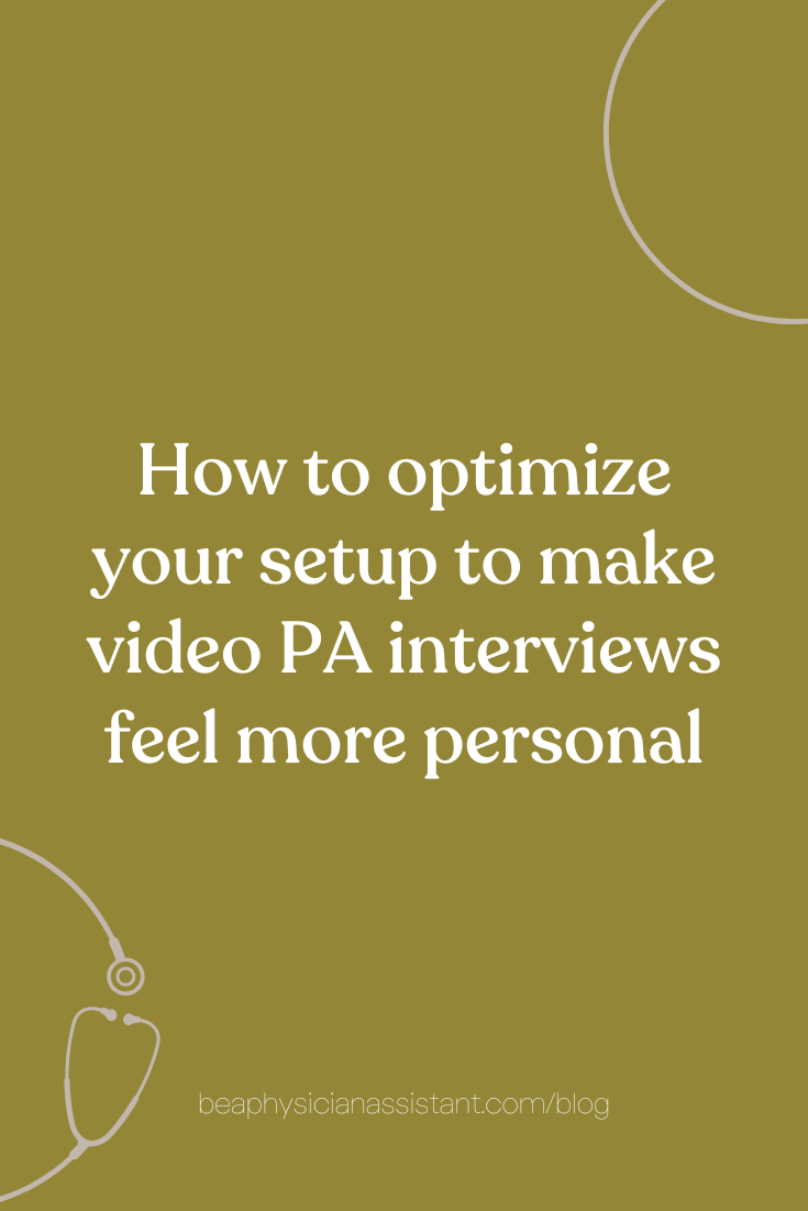 How to Optimize Your Setup to Make Video PA Interviews Feel More ...