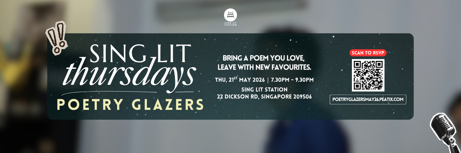 Sing Lit Thursdays - Poetry Glazers (May 2026)