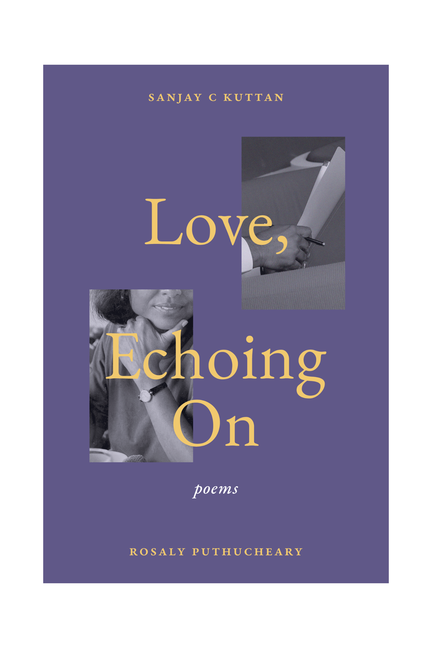Love, Echoing On - Sanjay C Kuttan & Rosaly Puthucheary