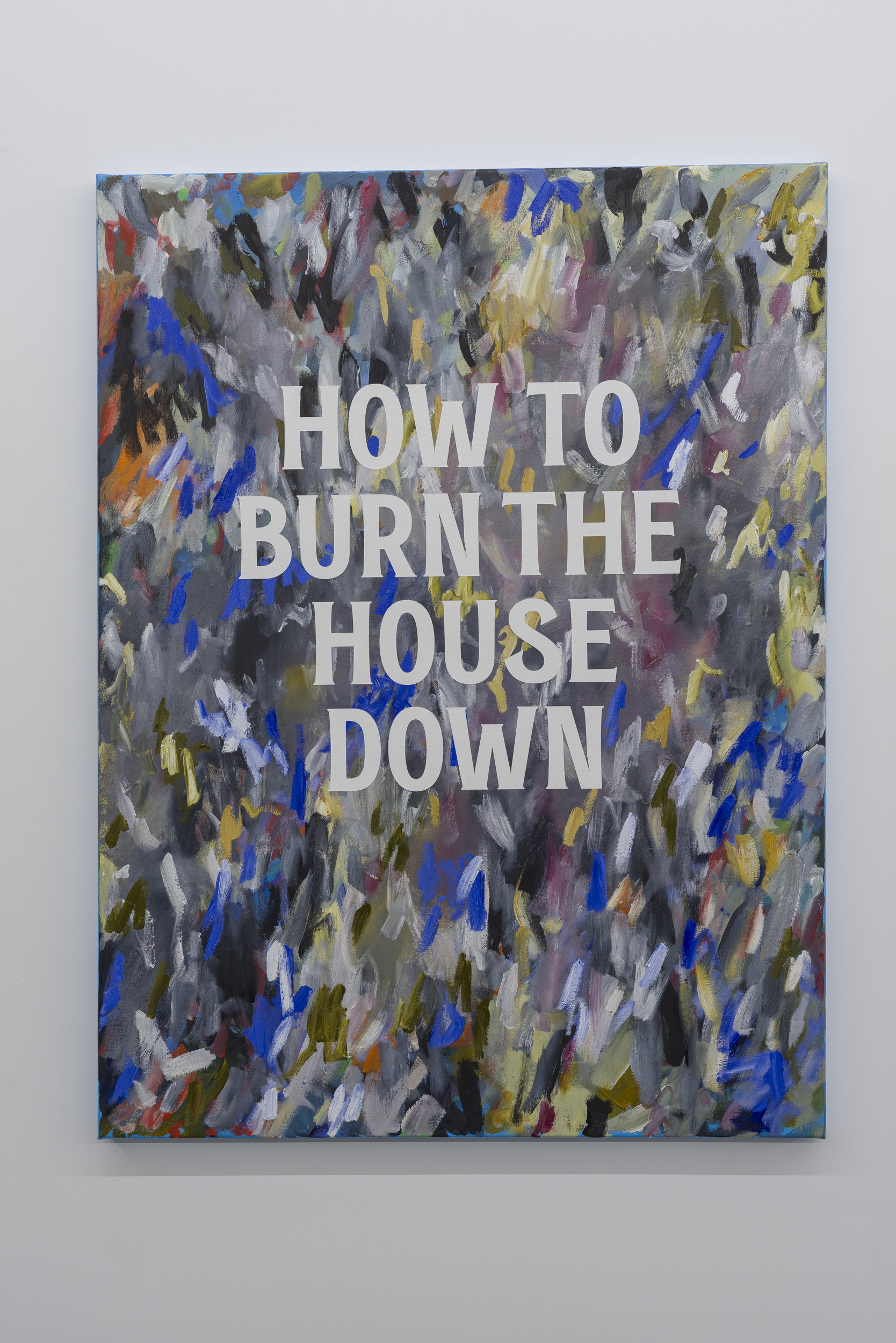 How To Burn The House Down, 2017, oil on linen. Image: Kallan Macleod