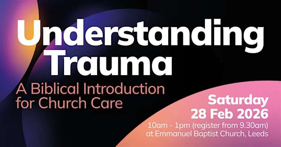 Understanding Trauma: A Biblical Introduction for Church Care