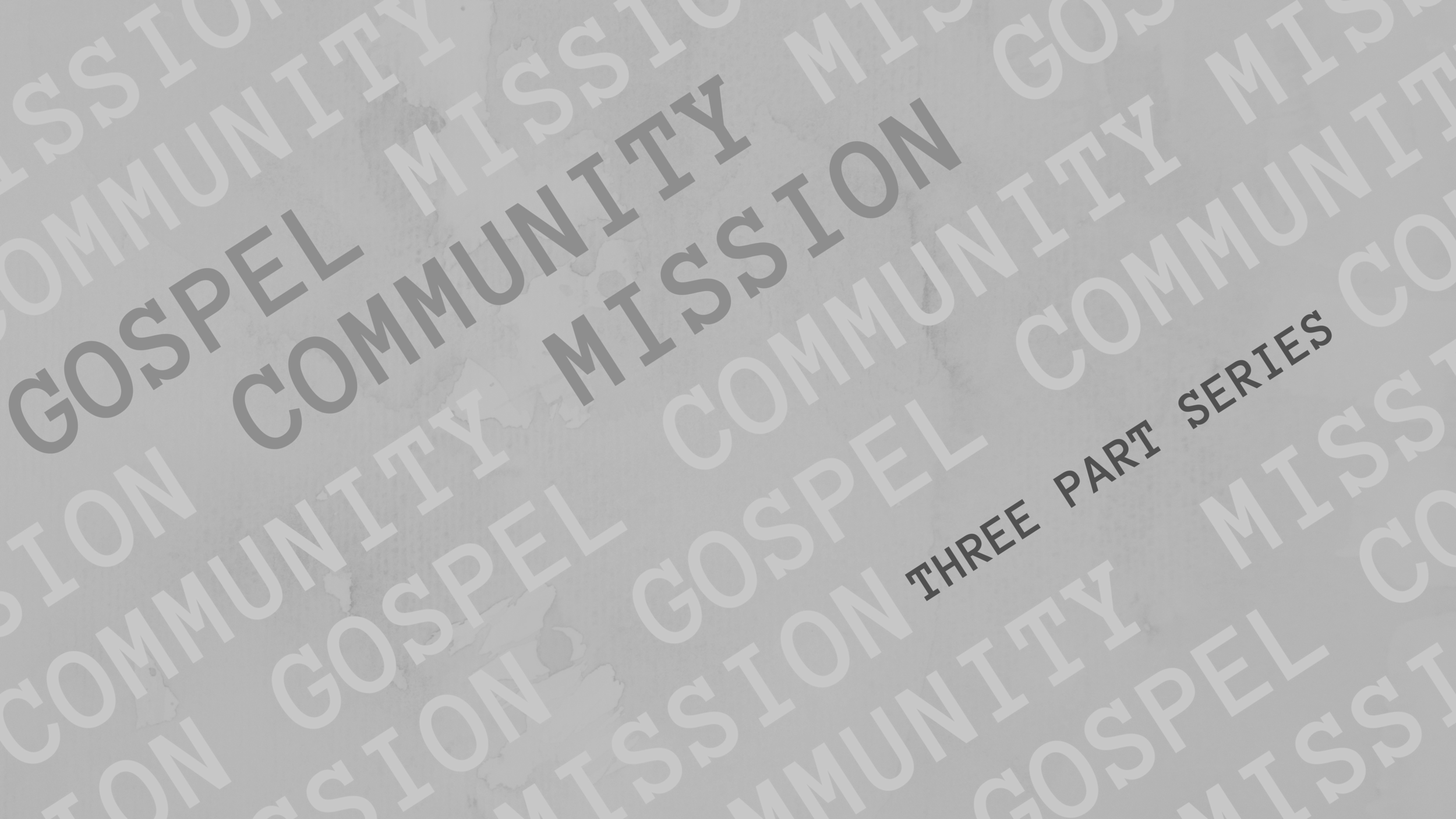 Gospel, Community, Mission