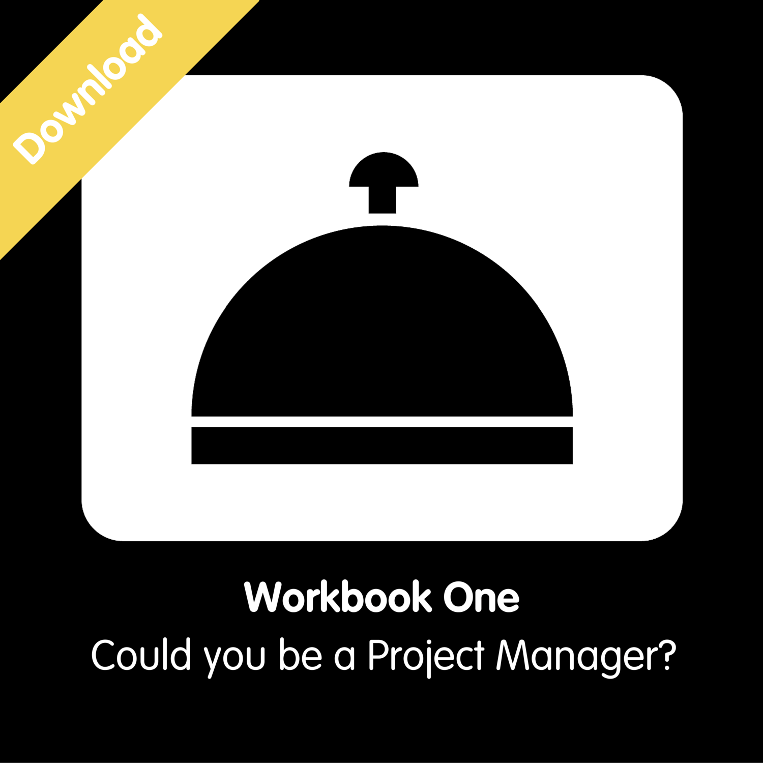 Workbook 1 - Could you be a Project Manager?