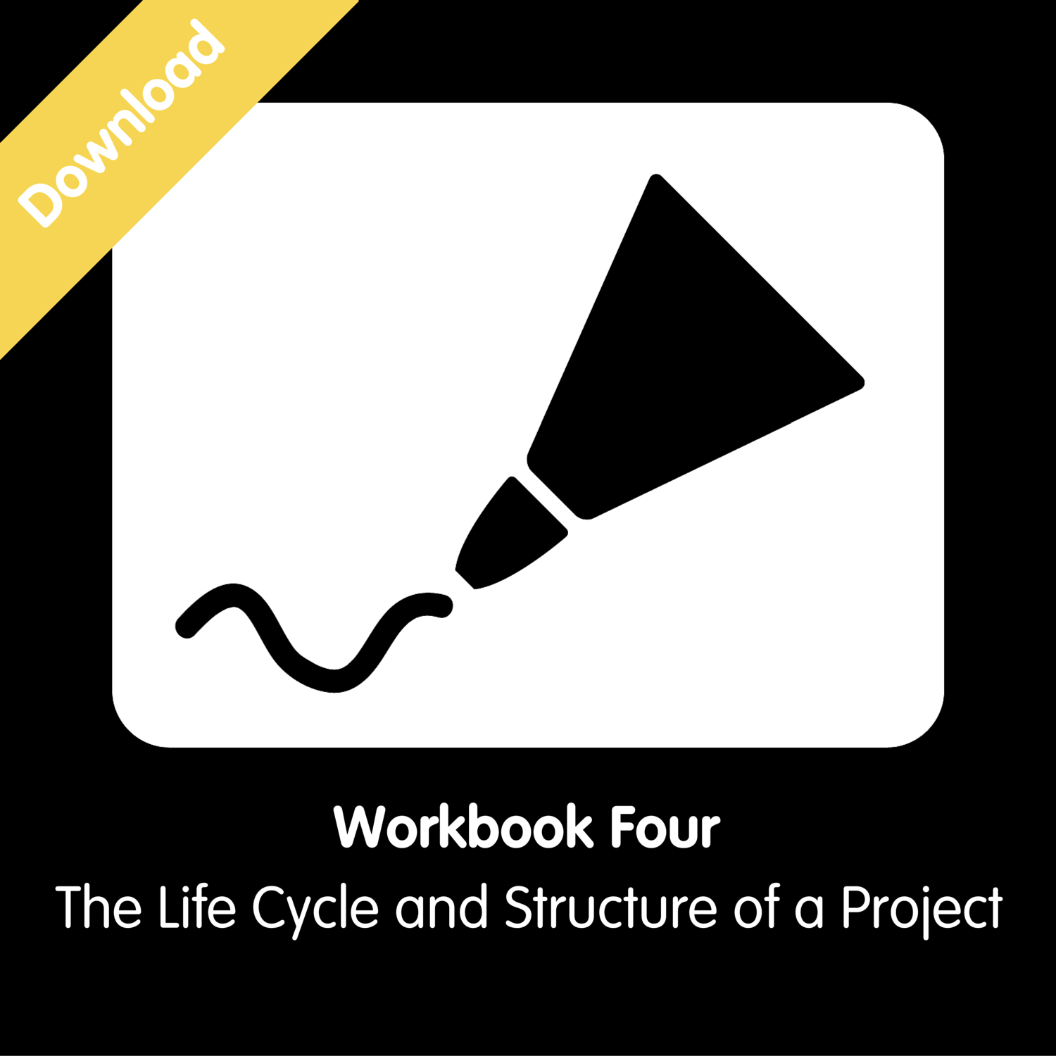 Workbook 4 - Project Life Cycle & Structure