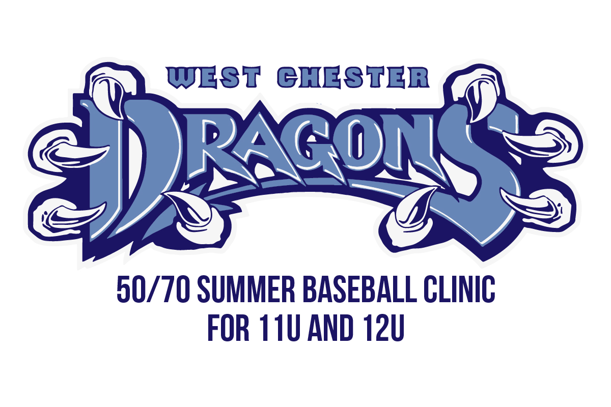 West Chester Dragons 50/70 Summer Baseball Clinic for 9U and 10U