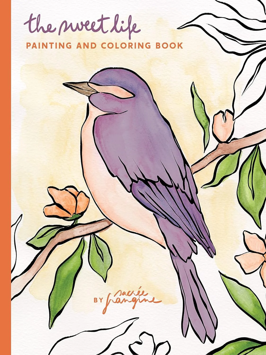 Sweet Life Painting and Coloring Book by  Sacree Frangine
