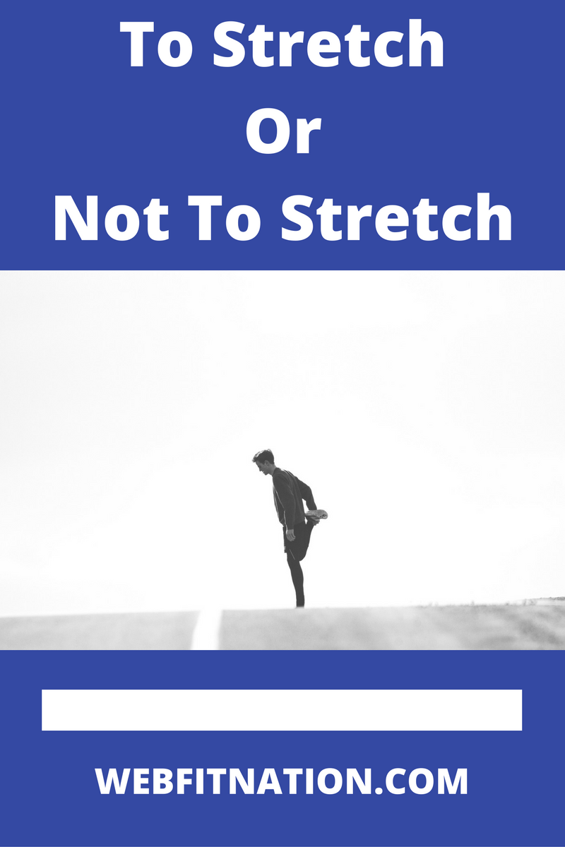 To Stretch Or Not To Stretch
