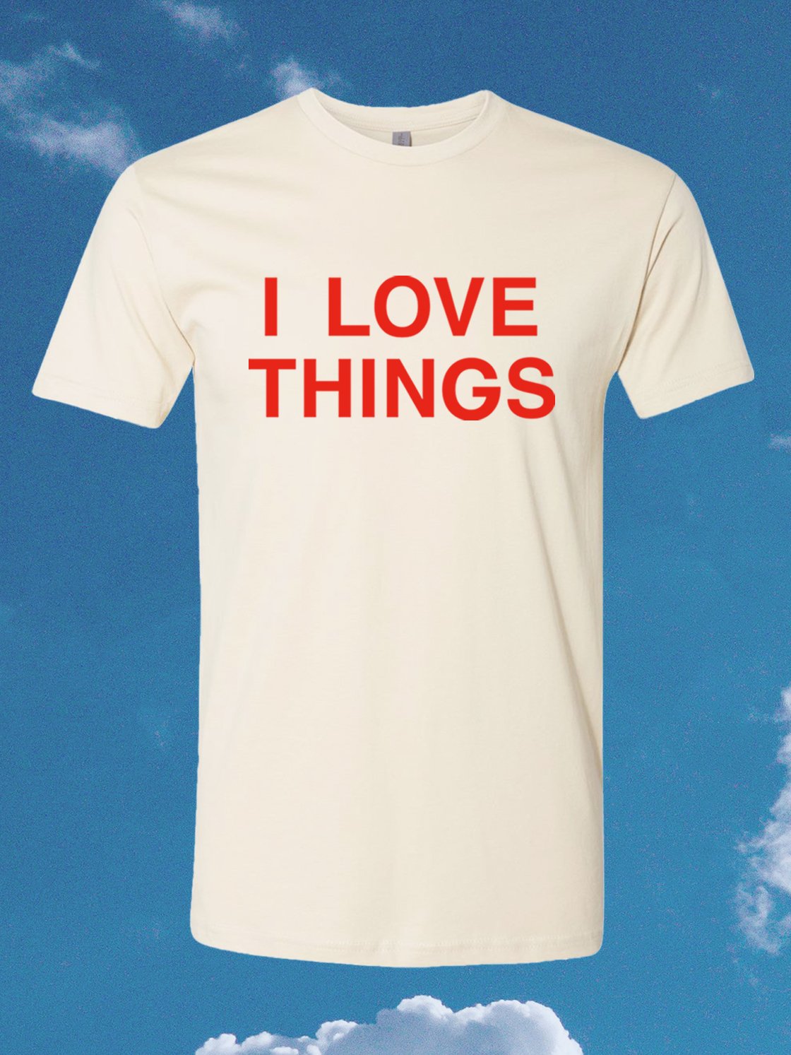 I Love Things Shirt