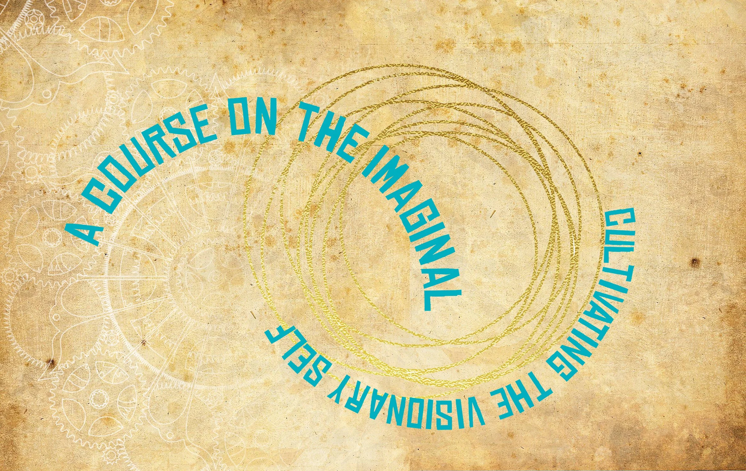A Course on the Imaginal: Cultivating the Visionary Self