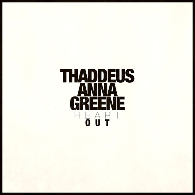 Thaddeus Anna Greene - Heart Out Single