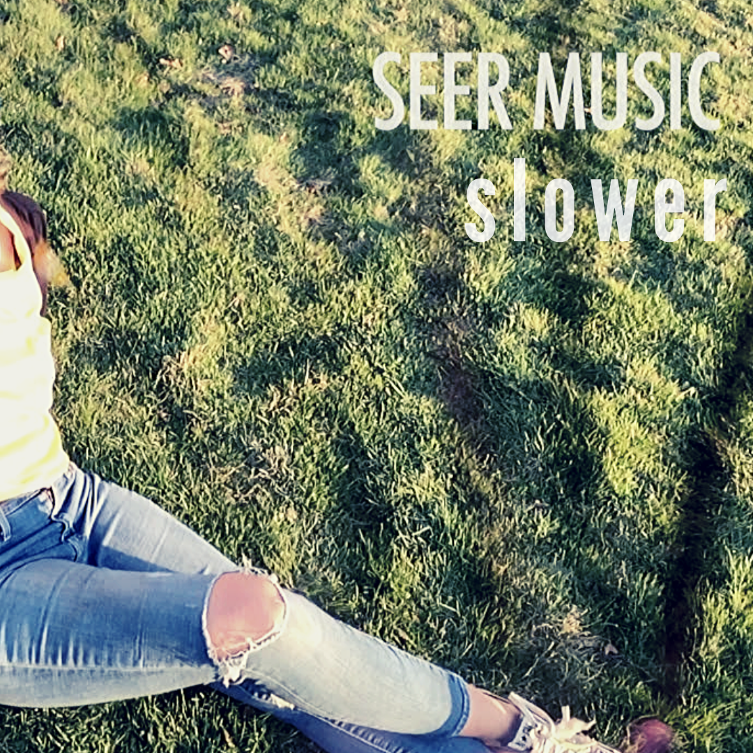 SEER music - Slower