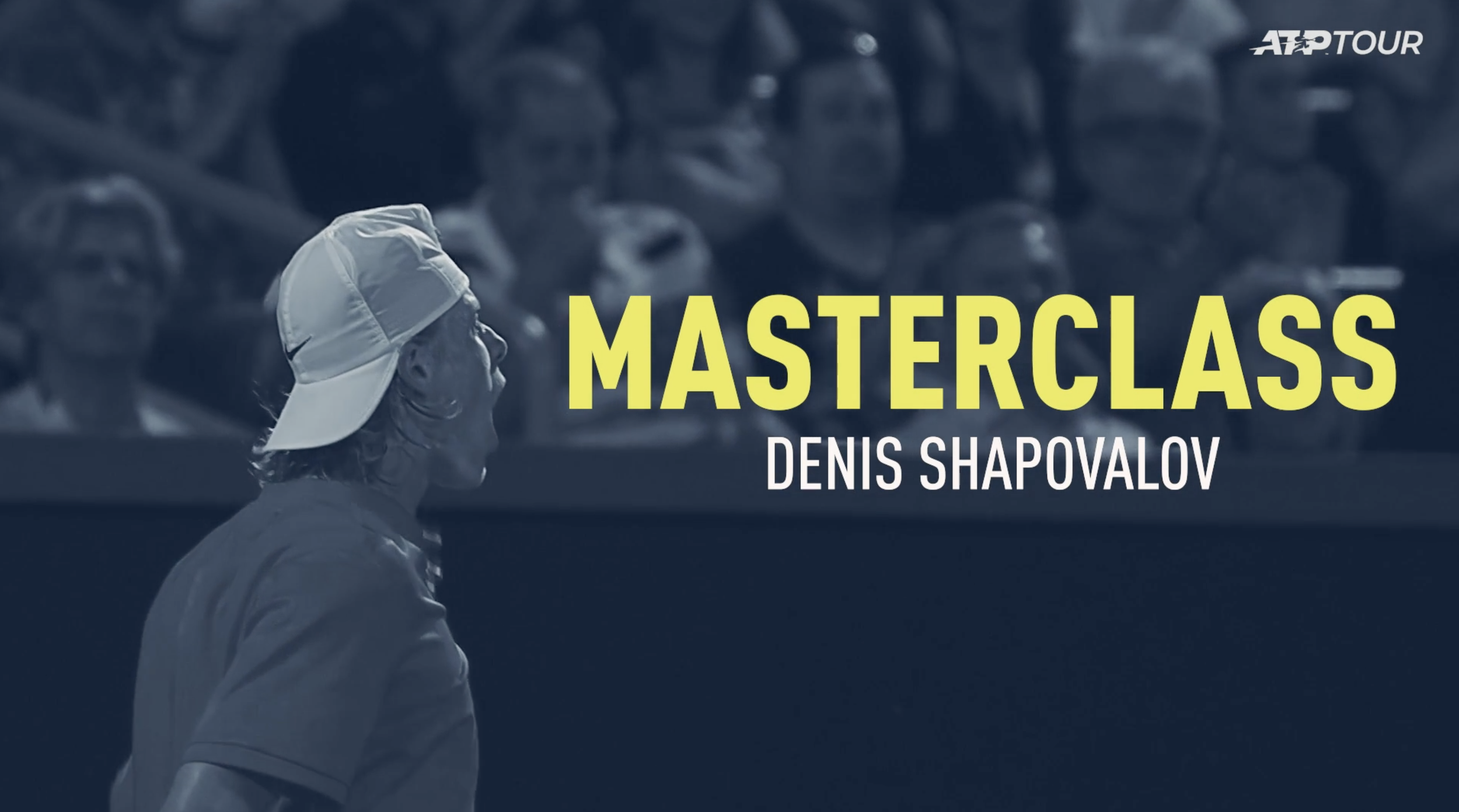 masterclass: denis shapovalov | editor