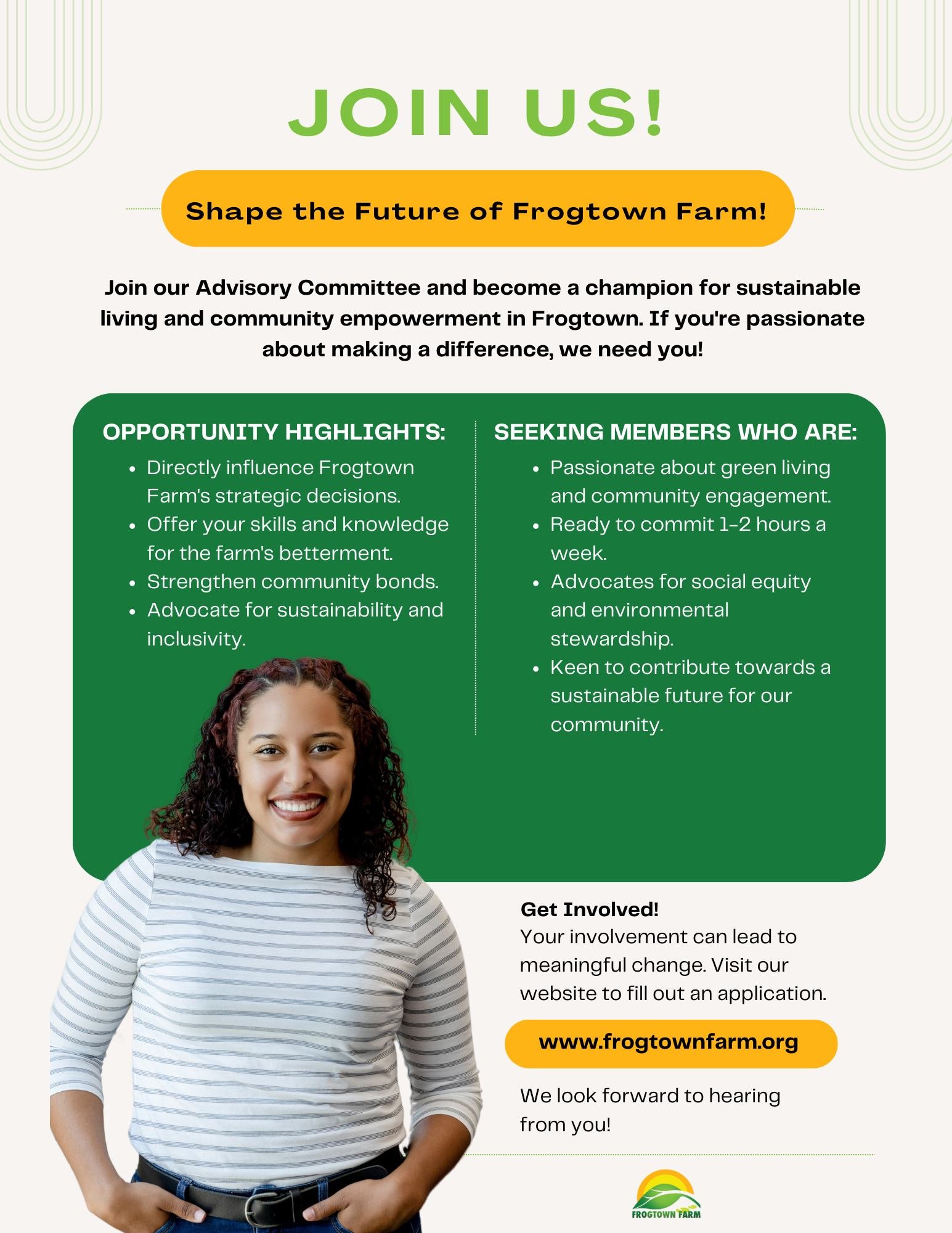 🌟 Exciting News Alert! 🌟

Frogtown Farm is looking for passionate community members to join the  Advisory Committee 🐸✨ It's an incredible opportunity to contribute to shaping the future of our community. 🌱💬

Together, we'll brainstorm, innovate,