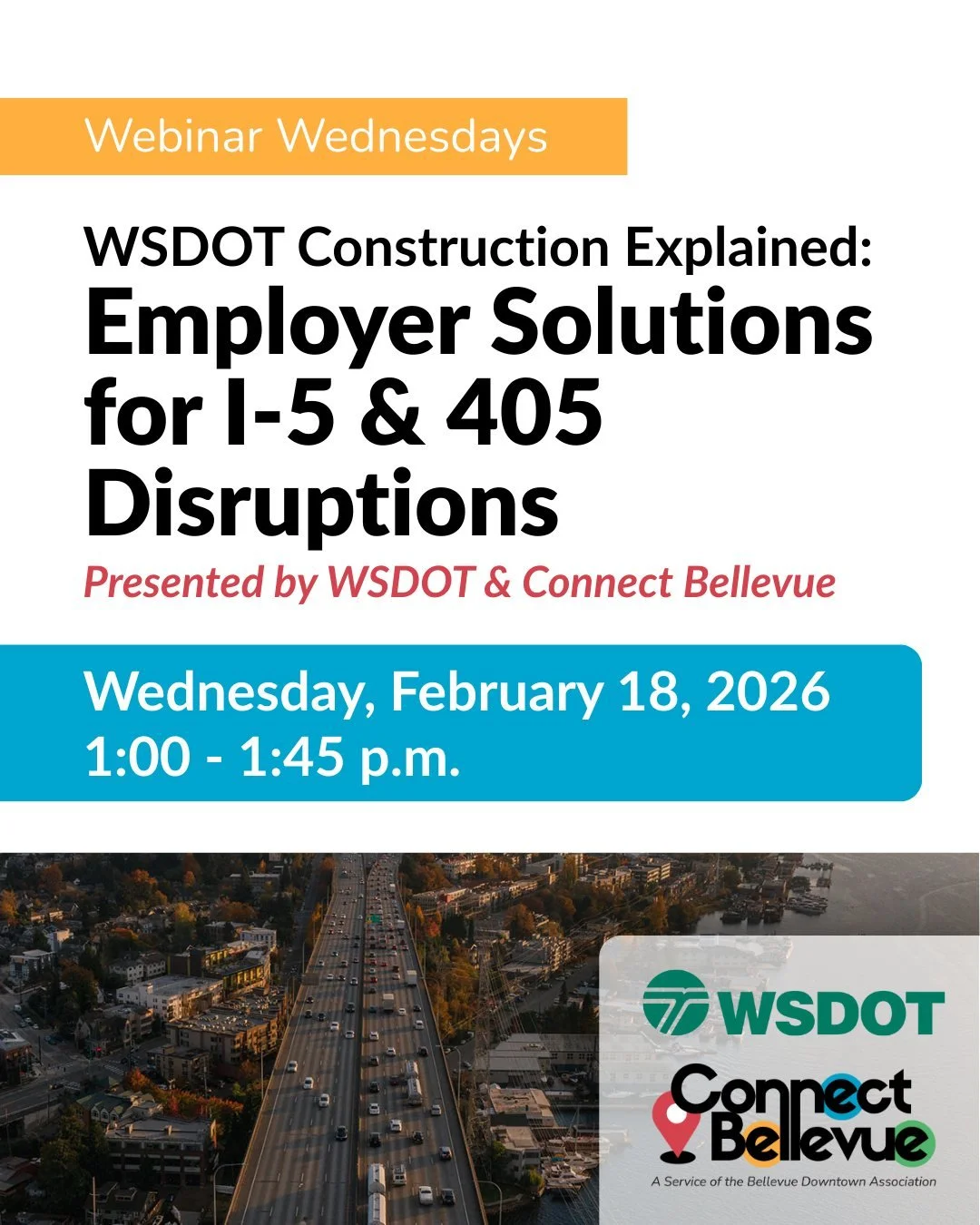 Major construction is already underway on I-5 and I-405, and it&rsquo;s impacting commutes across the region.

Join Connect Bellevue and @wsdot on February 18 for a live webinar to learn what&rsquo;s happening, what to expect next, and how employers 