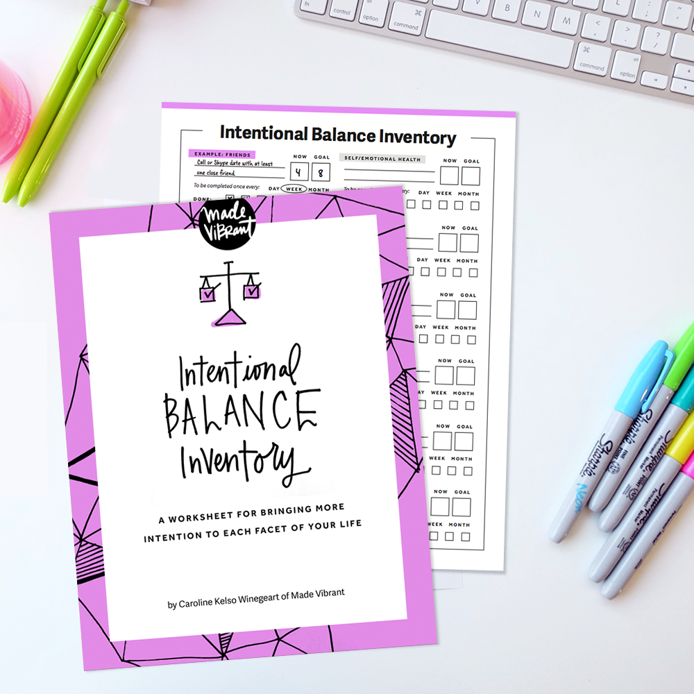 Intentional Balance Inventory Worksheet: A free worksheet to help you consider where you are, set new goals for where you want to be and keep track of your progress!