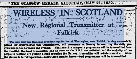 "When the station is in full operation - about 3 months hence - dual programmes will be transmitted" The Glasgow Herald, May 21st 1932