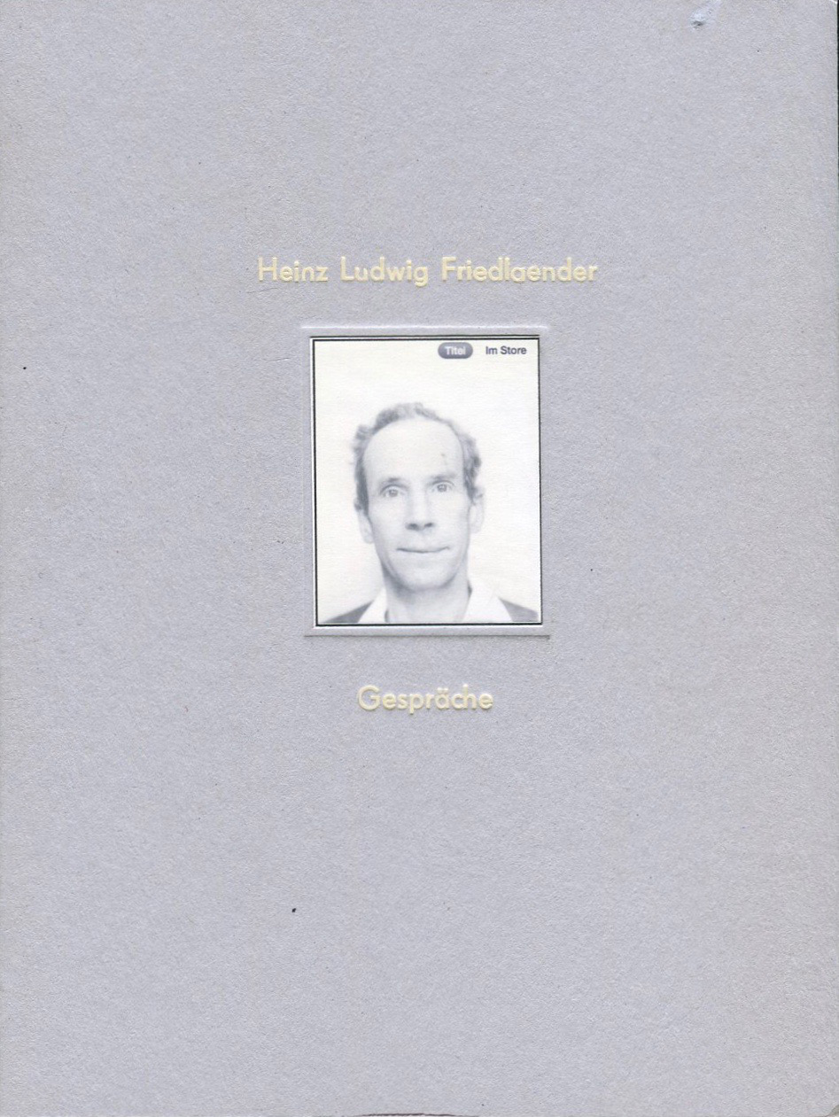 HEINZ LUDWIG FRIEDLAENDER: GESPRÄCHE mimas atlas # 15 im Hybriden-Verlag, Berlin 2013