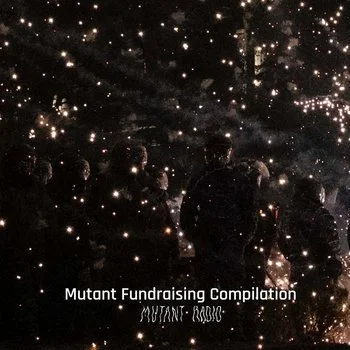 Mutant Fundraising Compilation