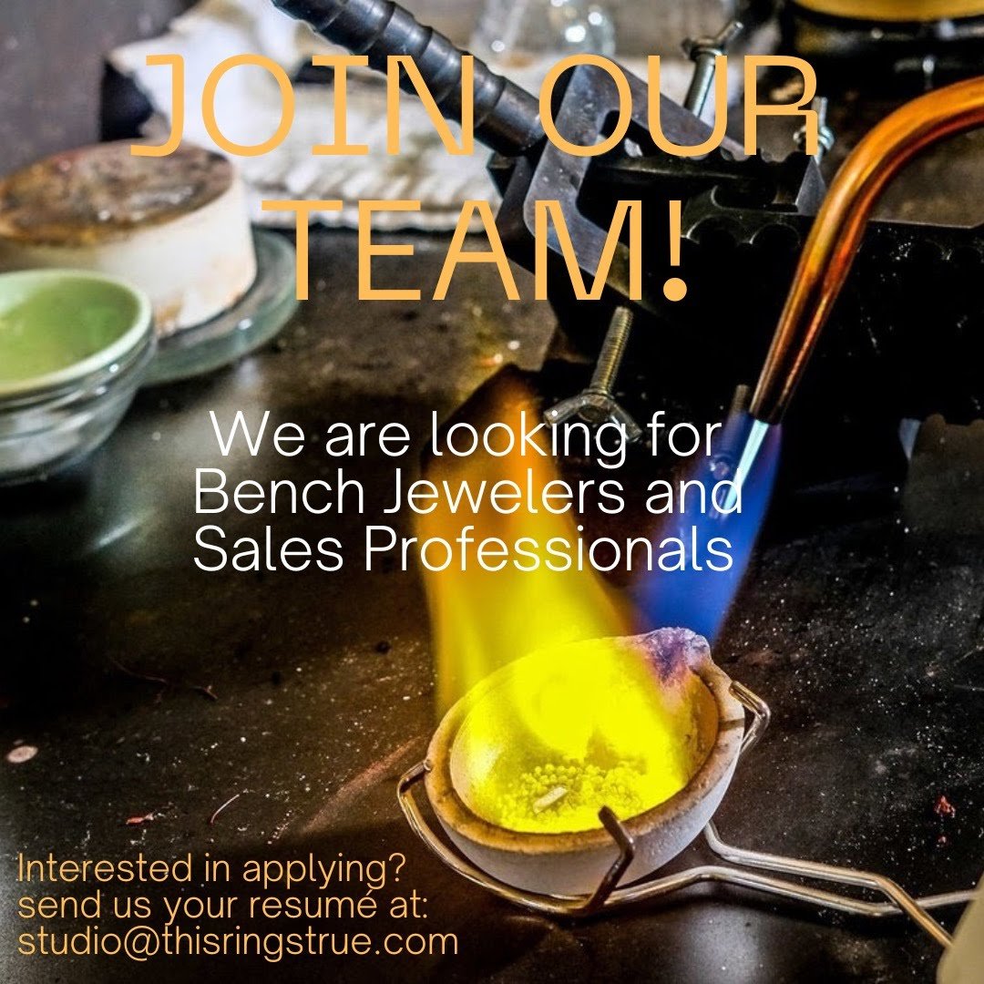 Interested in Jewelry and Gemstones? Rings True is expanding! We are looking for Bench Jewelers and Sales professionals to join us and our growing business. Interested? Please send us your information and resume via email at:
studio@thisringstrue.com