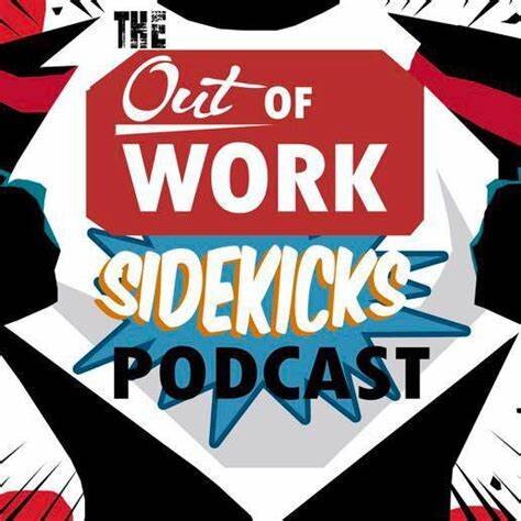 Our of Work Sidekicks Podcast.jpg