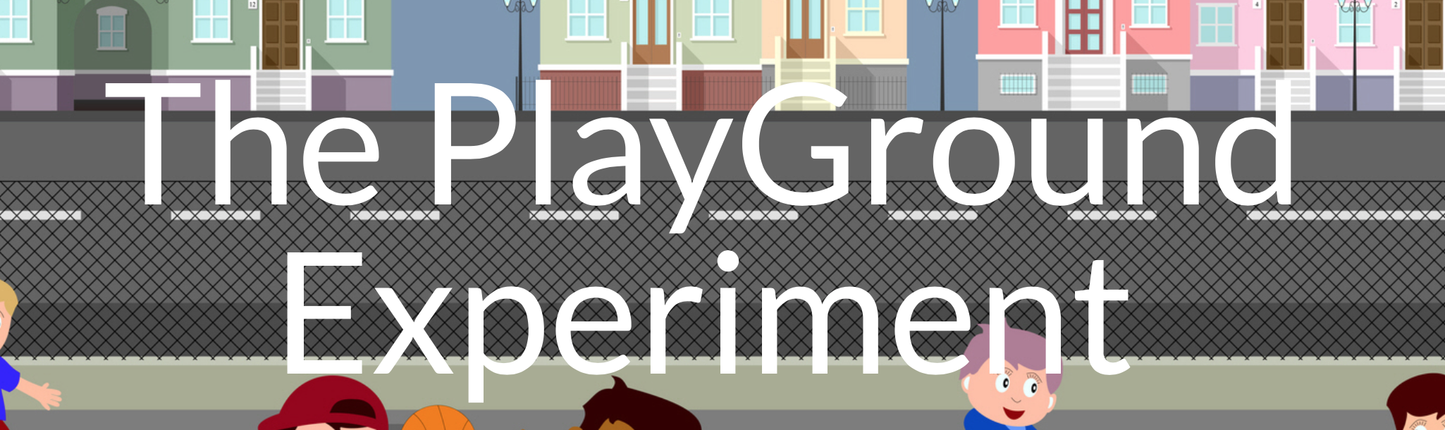 The Playground Experiment