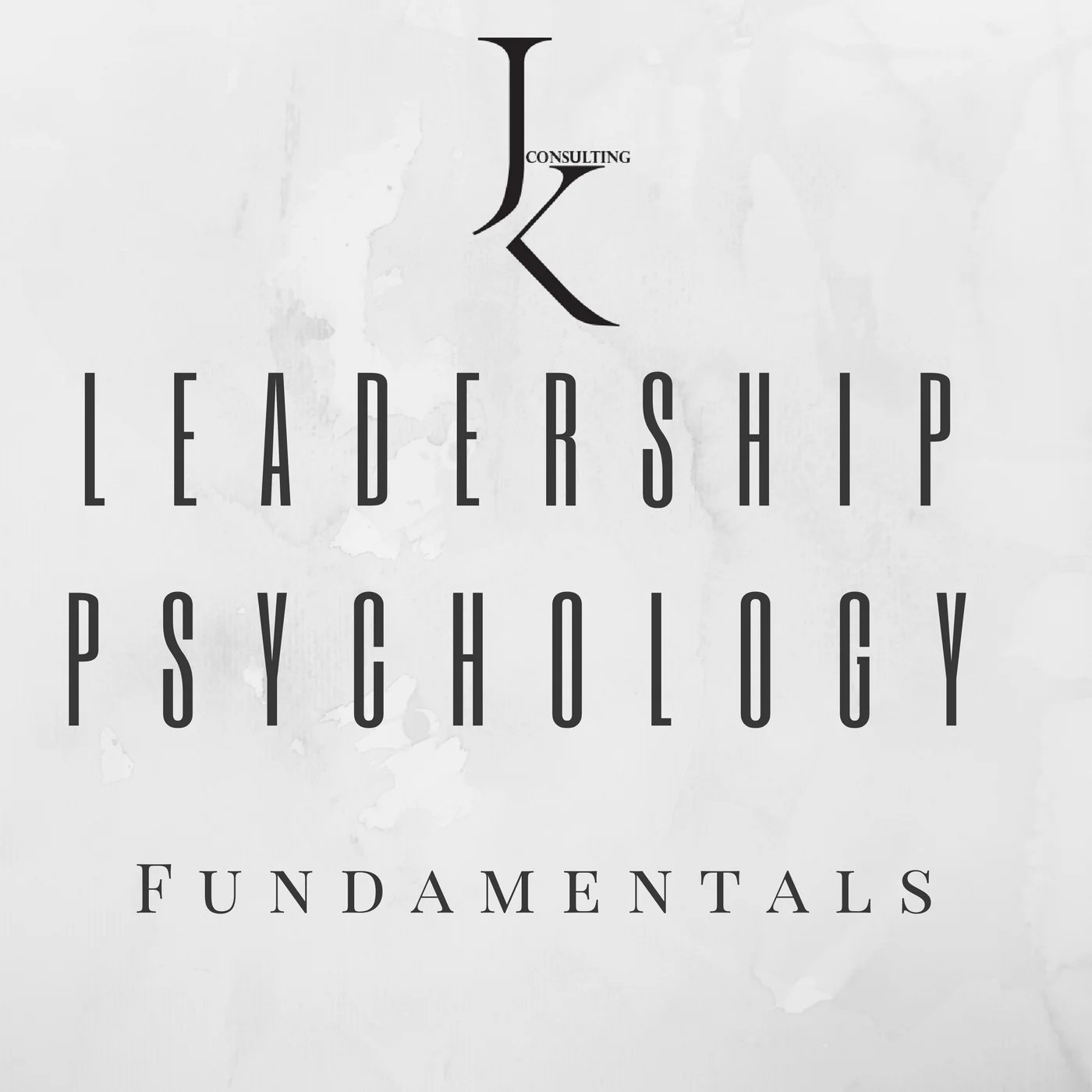 Leadership Psychology Online Course: Fundamentals