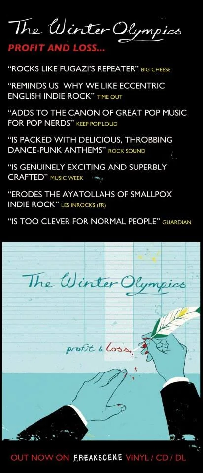 Unbelievably, The Winter Olympics ' incredible monsterpiece of an album 'Profit and Loss' is FIVE YEARS OLD today. Even more unbelievably, there are still a handful of copies left. To celebrate this momentous occasion, all Winter Olympics stuff is now just FIVE POUNDS in the shop . (This is a massive saving for fans of sweet heavyweight vinyl, and a painful price hike if you just buy badges). Get involved!
