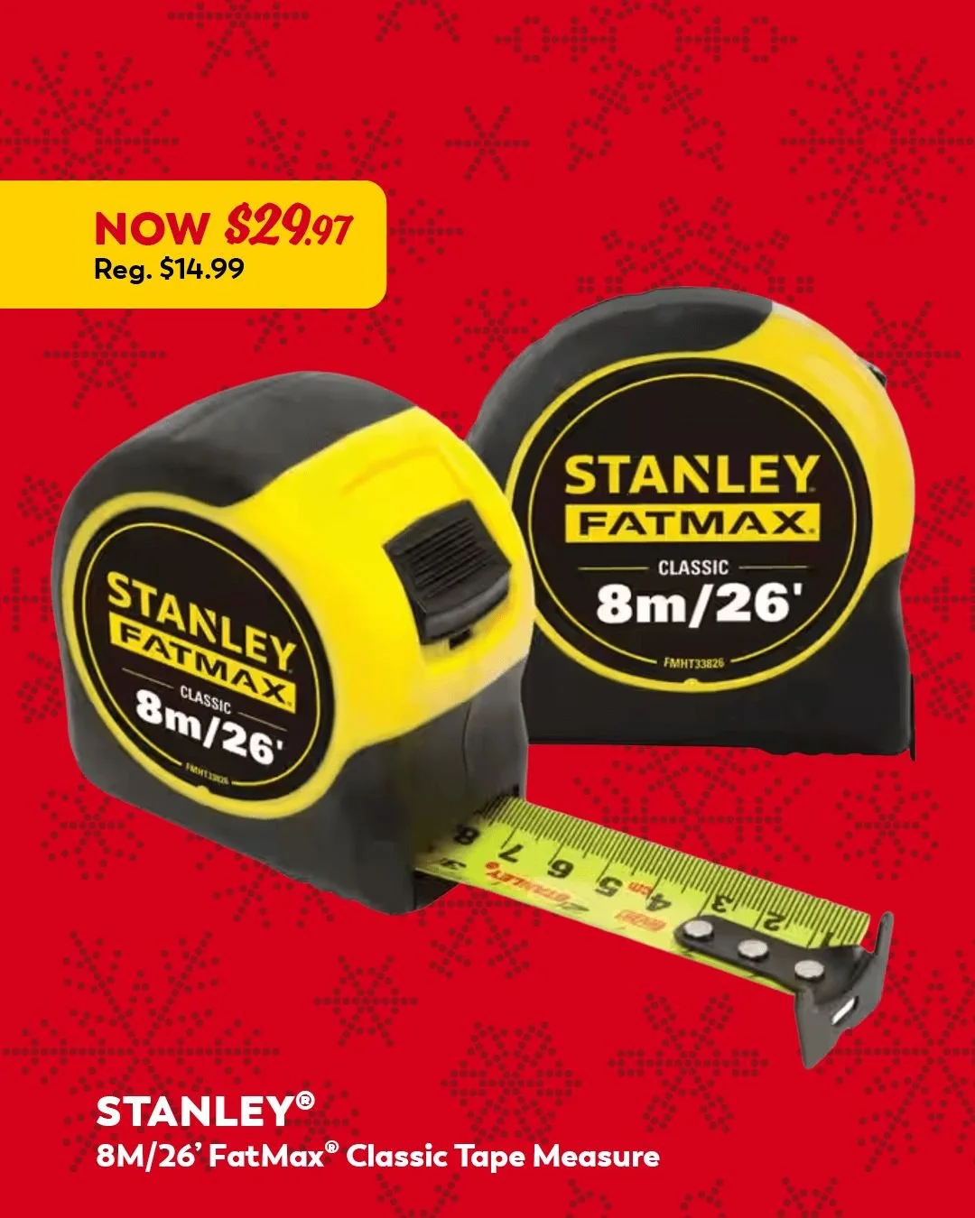 🙌 Get a two-pack of the STANLEY &reg; FatMax&reg; Classic Tape Measures FOR LESS THAN THE PRICE OF ONE at Burk&rsquo;s Falls Home Building Centre!💰

The STANLEY&reg; FatMax&reg; Classic Tape Measure fits your toolbelt, your hand and the job. 26 ft.