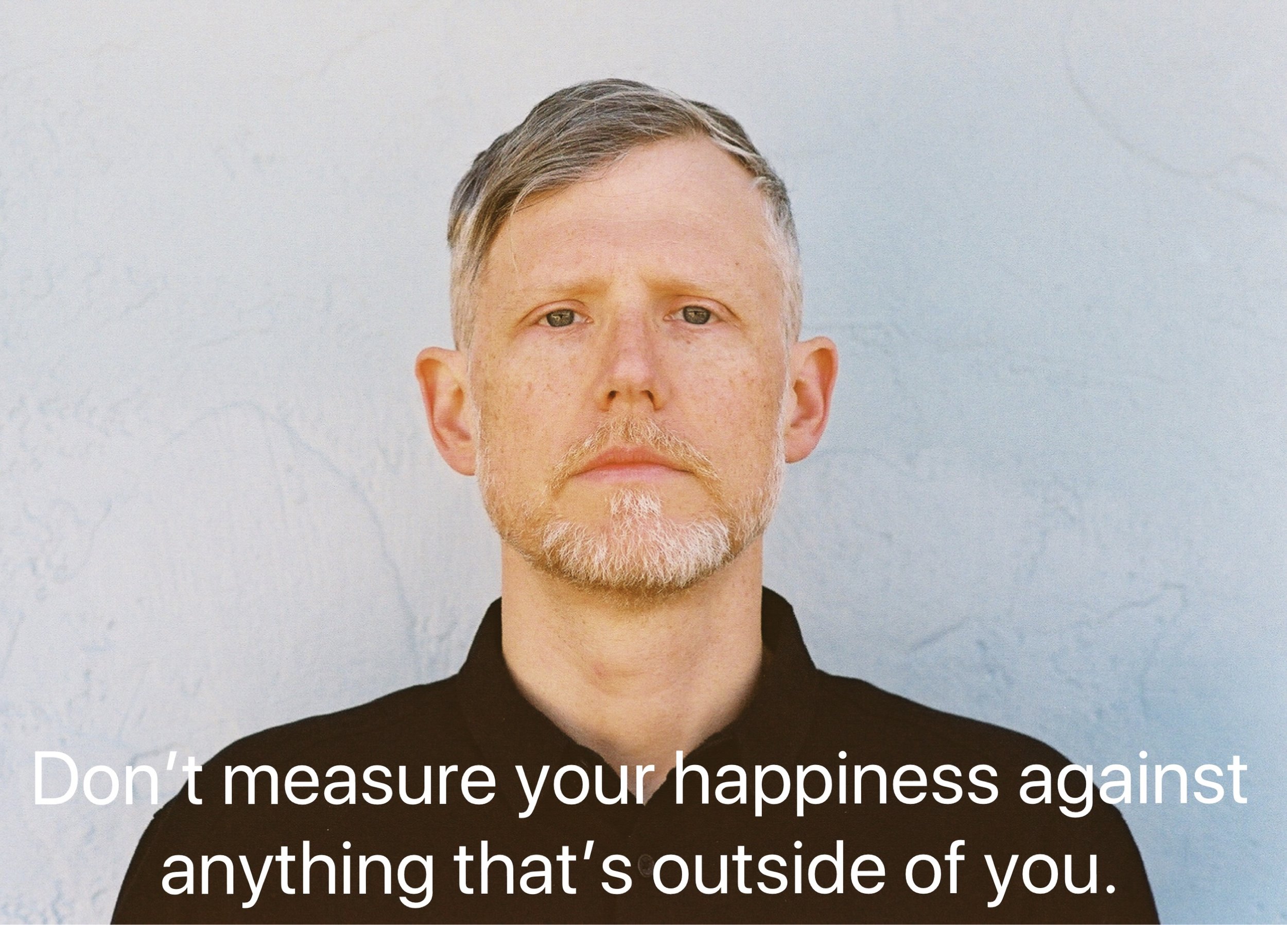 What is your definition of happiness? Do you remember how you arrived at that idea? Did you consciously make that decision or did you inherit the idea from your family? Do you compare your level of happiness to how happy people around you seem to be? My sincere hope is, regardless of your age or station in life, you will take a moment and ponder these questions. Many of the situations in which we find ourselves are often defined by your answers. They need to be your own. Not based on the beliefs or reactions of others.
