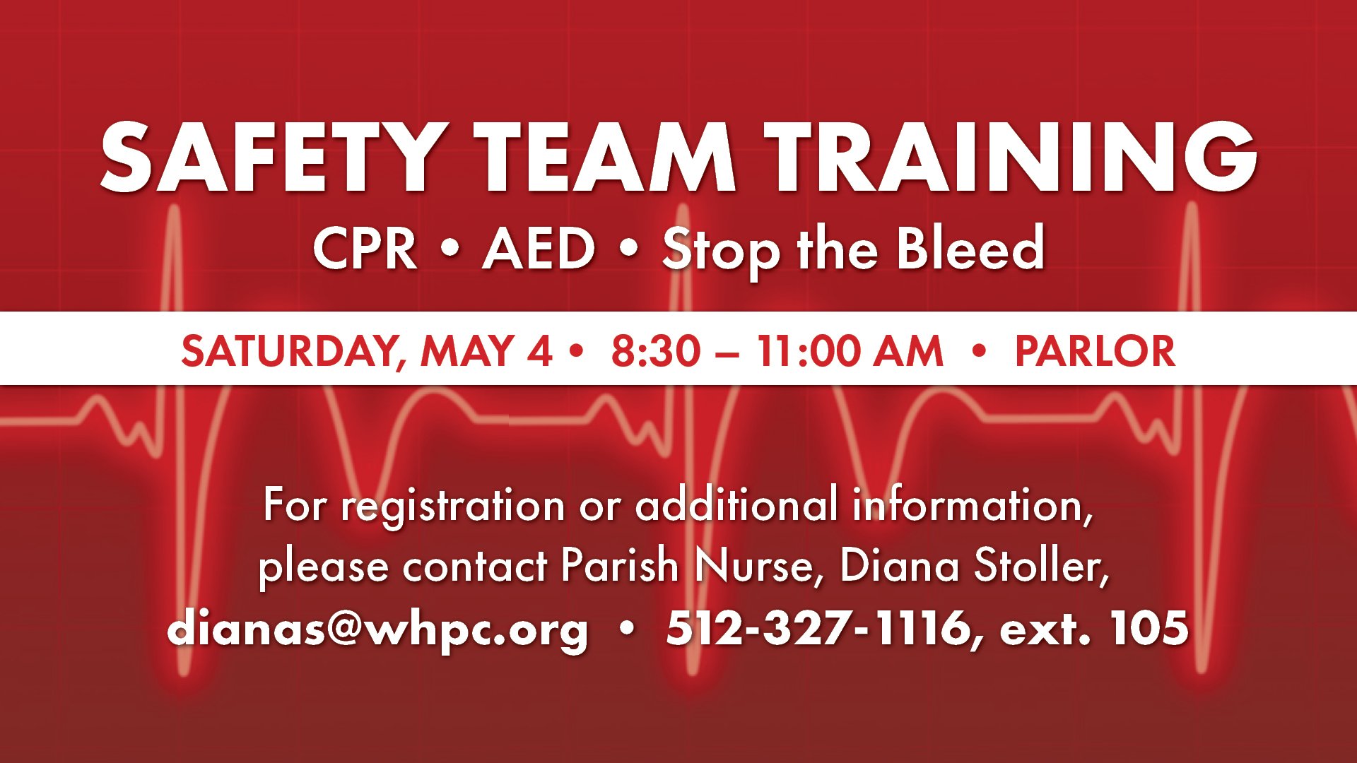 Safety Team Training Tomorrow! Learn CPR, AED, Stop the Bleed
Saturday, May 4 | 8:30 &ndash; 11:00 am | Parlor
...
For registration or additional information, please contact Parish Nurse, Diana Stoller &bull; 512-327-1116, ext. 105