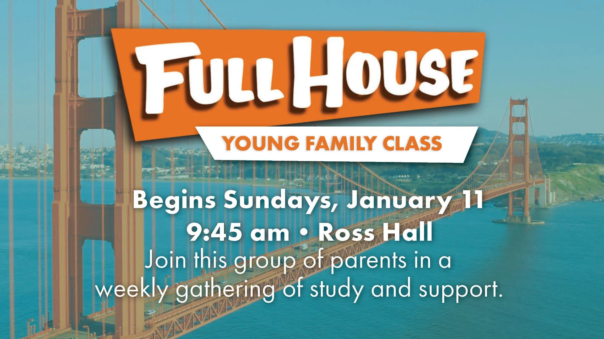 The Full House Young Family Class