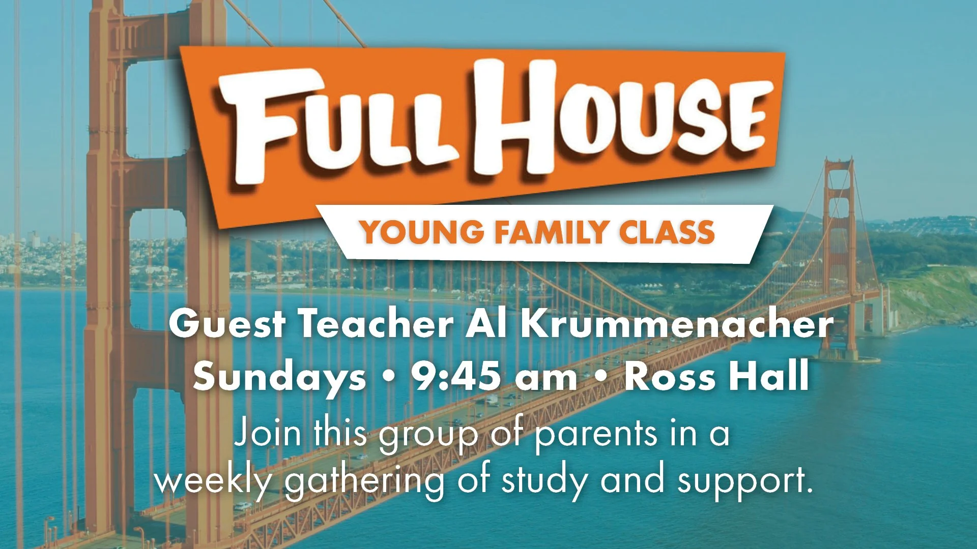 The Full House Young Family Class