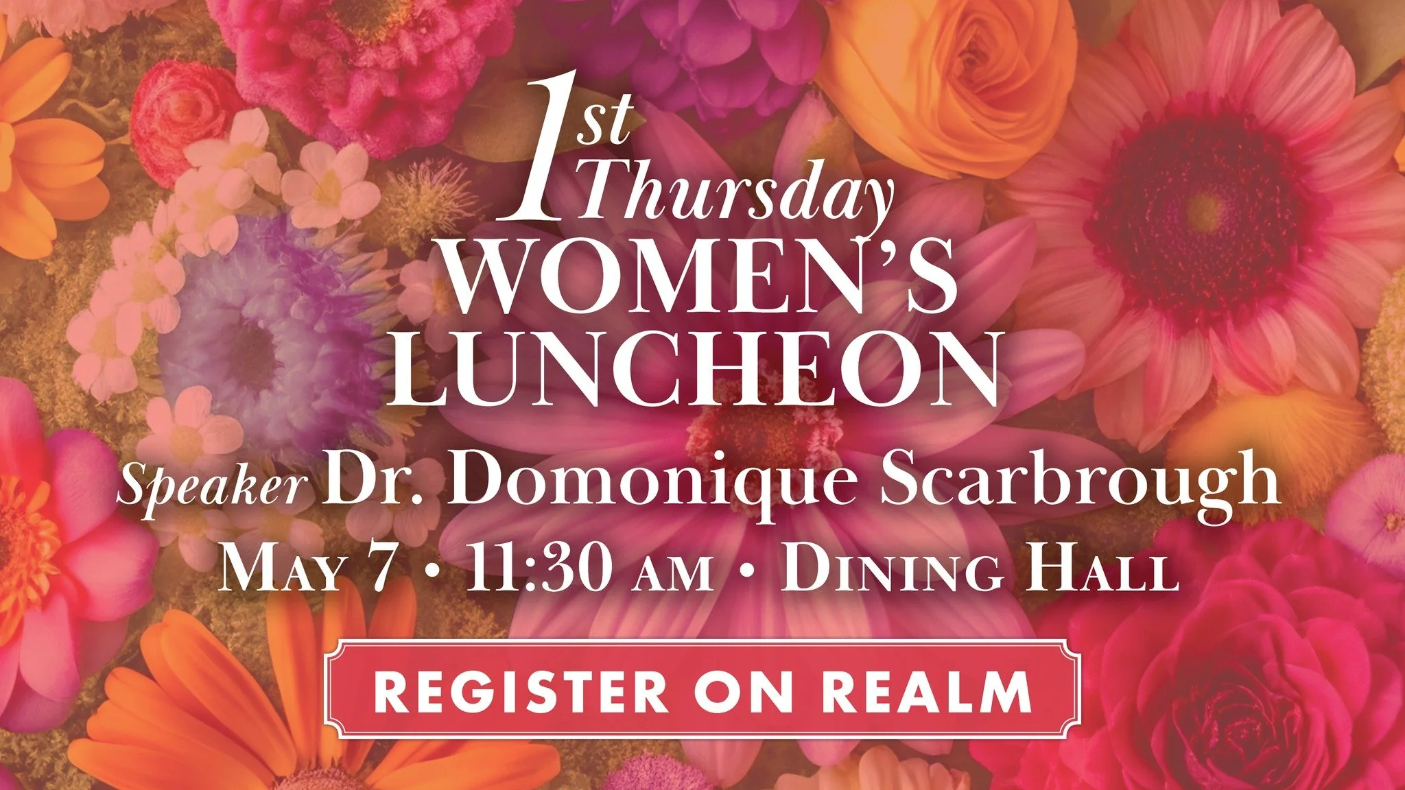 1st Thursday Women&rsquo;s Luncheon

Next Thursday, May 7 | 11:30 am | Dining Hall

Join us for a meaningful time of connection, encouragement, and inspiration as we gather for our monthly Women&rsquo;s Luncheon.

We&rsquo;re honored to welcome Dr. D