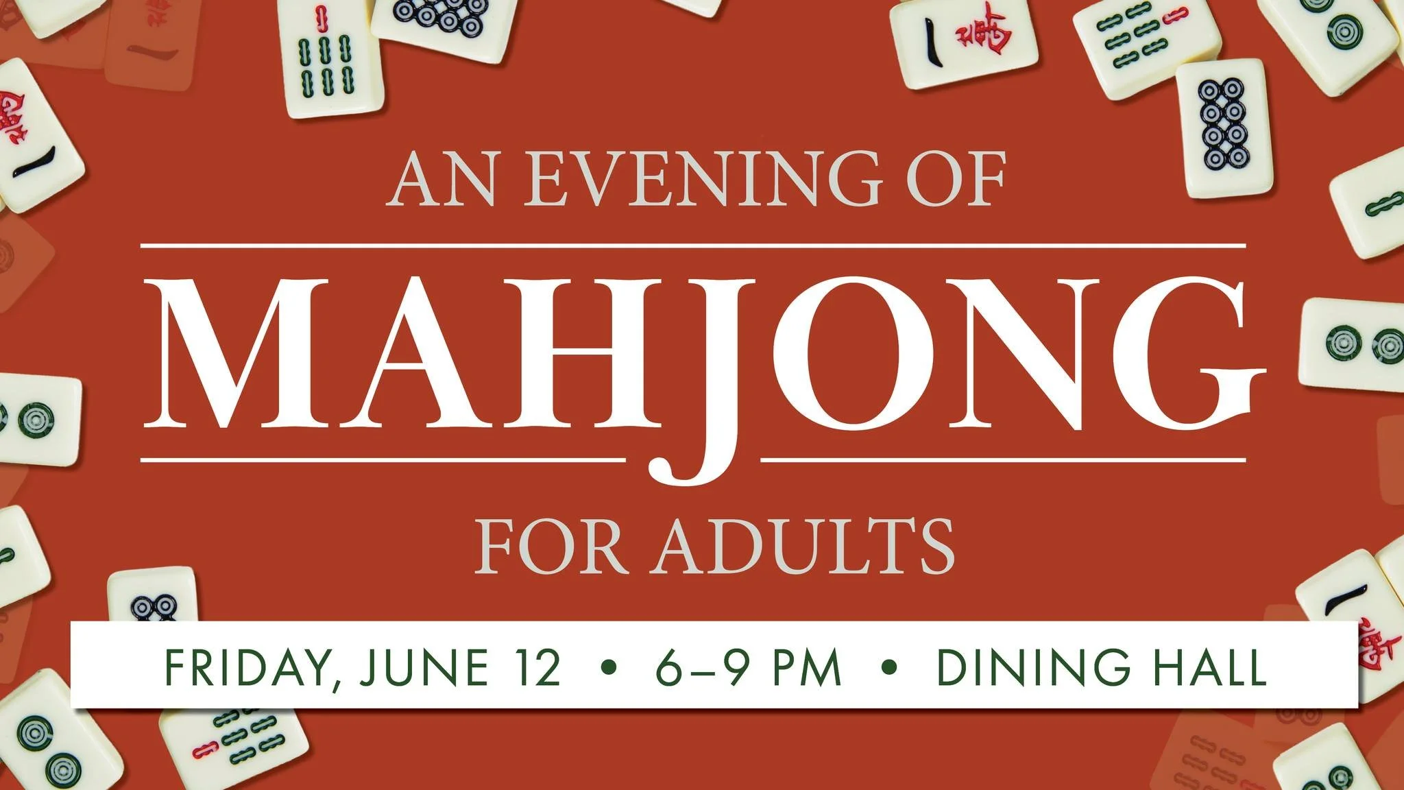 🀄 An Evening of Mahjong for Adults

Join us for a fun evening of fellowship, friendly competition, and Mahjong this Friday, June 12, from 6&ndash;9 pm in the Dining Hall!

Whether you're brand new to the game, still learning, or a seasoned player, a